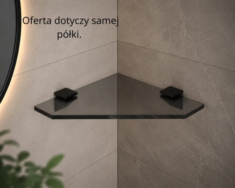 Półka szklana narożna pod prysznic 30x30 8mm grafitowa BEZ UCHWYTÓW